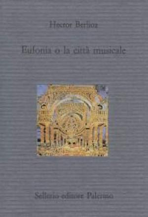 Eufonia o la città musicale (in Italian), by Hector Berlioz. <br>Buy this book