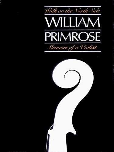 Click here to buy Walk on the North side, by Violist William Primrose